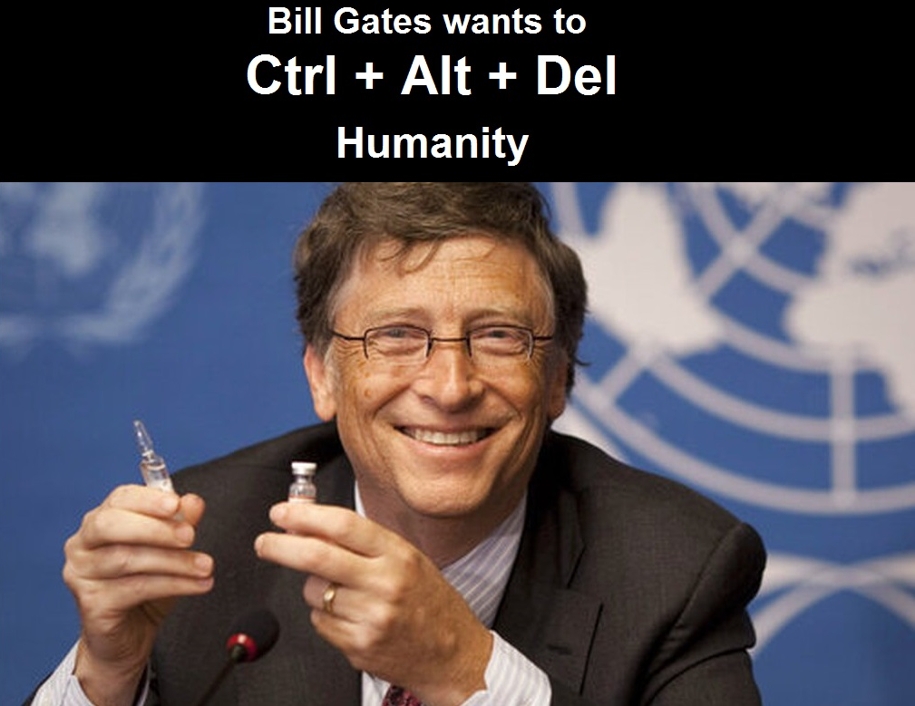 Bill Gates wants to Ctrl Alt Delete Humanity