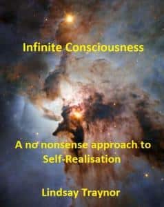 Infinite Consciousness - A no nonsense approach to Self-Realisation