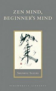 Zen Mind Beginners Mind by Shunryu Suzuki